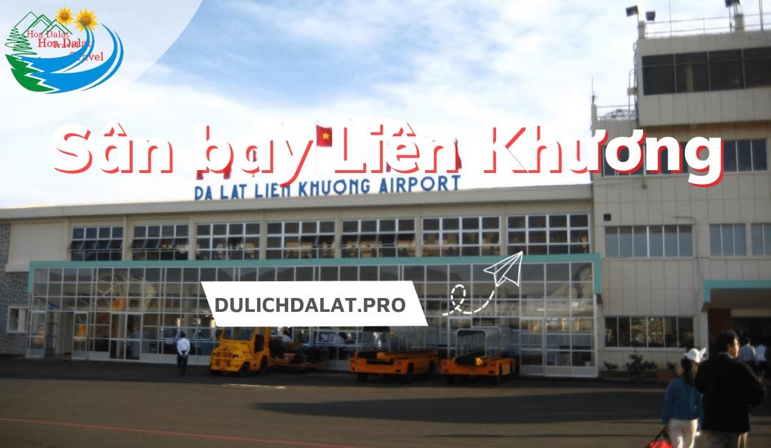 Sân bay Liên Khương đã trở thành một công trình quan trọng và hiện đại trong hệ thống giao thông của Việt Nam. Đà Lạt cập nhật mới nhất cho du khách